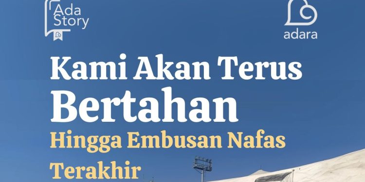 AdaStory (Edisi Desember 2024) – Kami Akan Terus Bertahan, Hingga Embusan Nafas Terakhir